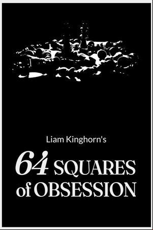 64 Squares of Obsession 64 Squares of Obsession