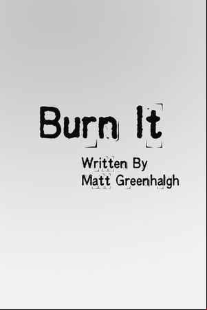 Burn It Burn It
