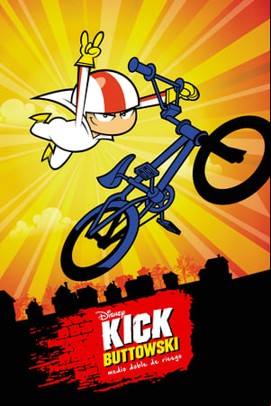 Kick Buttowski Kick Buttowski