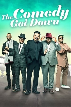 The Comedy Get Down The Comedy Get Down