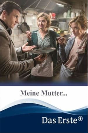 Meine Mutter ...