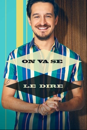 On va se le dire