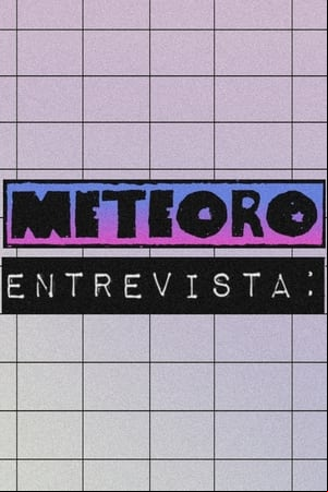 Meteoro Entrevista Meteoro Entrevista