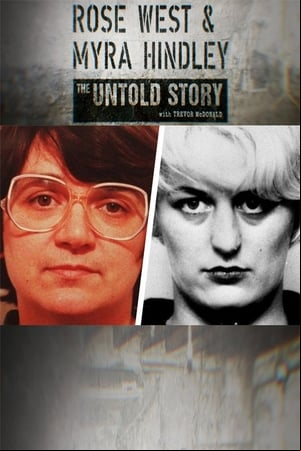 Rose West and Myra Hindley: The Untold Story