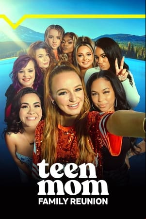 Teen Mom: Family Reunion