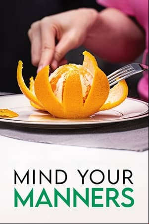 Mind Your Manners Mind Your Manners