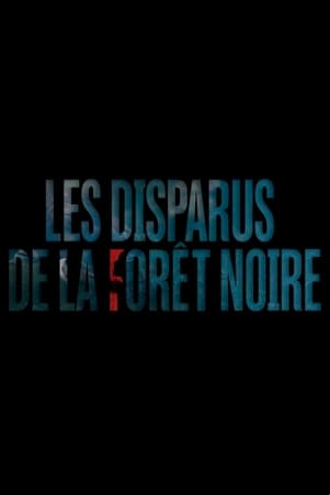 Les Disparus de la Forêt Noire