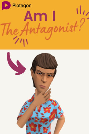 Plotagon: Am I the Antagonist?