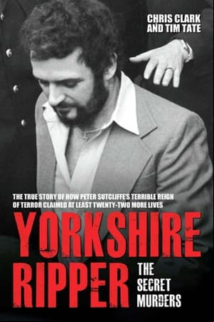 Yorkshire Ripper: The Secret Murders