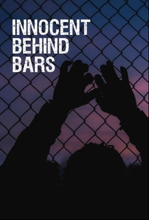 Innocent Behind Bars Innocent Behind Bars