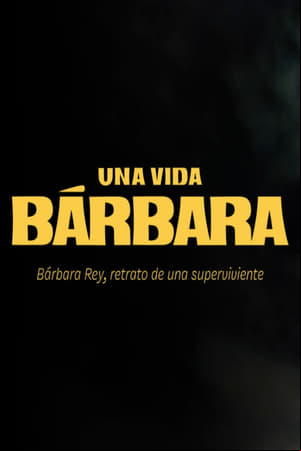 Una vida Bárbara Una vida Bárbara