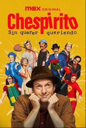 Chespirito: Sin querer queriendo Chespirito: Sin querer queriendo