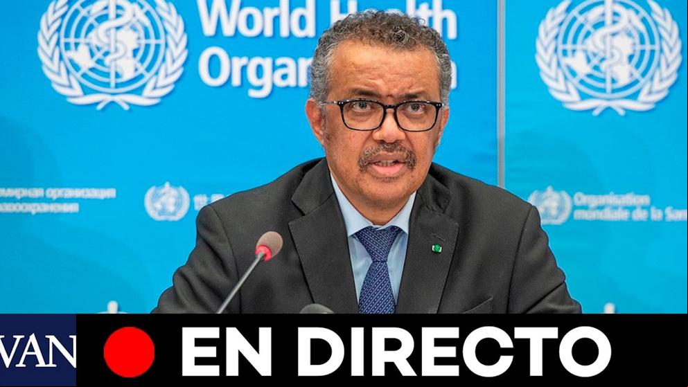 La OMS informa sobre la última hora del coronavirus en el mundo, en directo